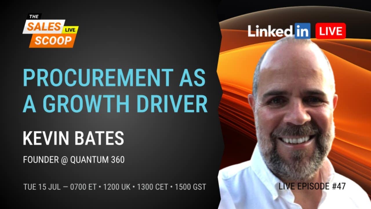 Procurement as a Growth Driver – Kevin Bates on The Sales Scoop